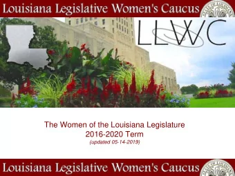 The Women of the Louisiana Legislature  2016-2020 Term  (updated 05-14-2019)  History  Eighty-two