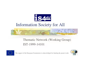 Information Society for All  Thematic Network (Working Group)  IST-1999-14101  The support of the