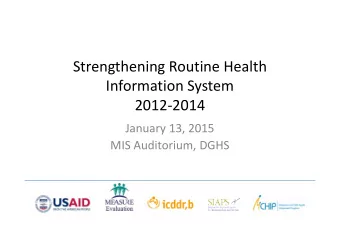 Strengthening Routine Health  Information System  2012-2014  January 13, 2015  January 13, 2015