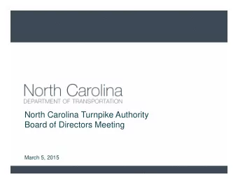 North Carolina Turnpike Authority  Board of Directors Meeting  March 5, 2015  North Carolina
