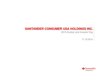 SANTANDER CONSUMER USA HOLDINGS INC .  2015 Analyst and Investor Day  11.19.2015  IMPORTANT