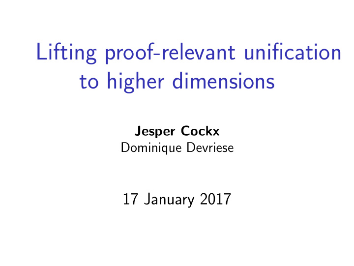 lifting proof relevant unification to higher dimensions