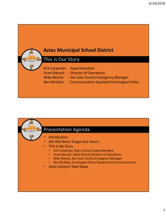 Aztec Municipal School District  This is Our Story  Kirk Carpenter - Superintendent  Grant Banash