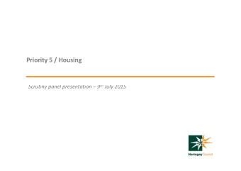 Priority 5 / Housing Scrutiny panel presentation  9 th July 2015  Priority 5  Create homes