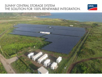 SUNNY CENTRAL STORAGE SYSTEM  THE SOLUTION FOR 100% RENEWABLE INTEGRATION.  SMA Solar Technology AG