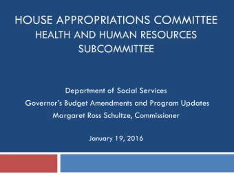 HOUSE APPROPRIATIONS COMMITTEE  HEALTH AND HUMAN RESOURCES  SUBCOMMITTEE  Department of Social