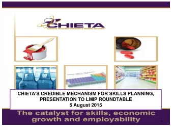 CHIETAS CREDIBLE MECHANISM FOR SKILLS PLANNING,  PRESENTATION TO LMIP ROUNDTABLE  5 August 2015