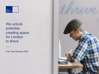We unlock  potential,  creating space  for London  to thrive  Full Year Results 2020  Agenda