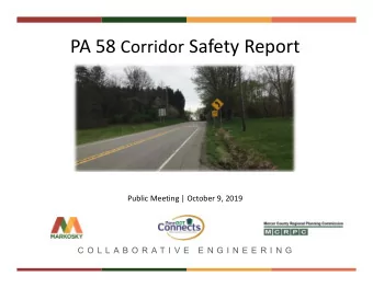 PA 58 Corridor Safety Report  Public Meeting | October 9, 2019  C O L L A B O R A T I V E  E N G I