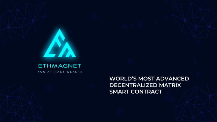 world s most advanced decentralized matrix smart contract