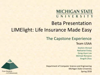 Beta Presentation  LIMElight: Life Insurance Made Easy  The Capstone Experience  Team USAA  Ibrahim