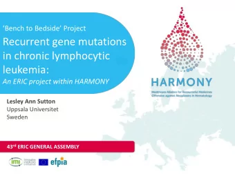 leukemia: An ERIC project within HARMONY  Lesley Ann Sutton  Uppsala Universitet Sweden 43 rd ERIC
