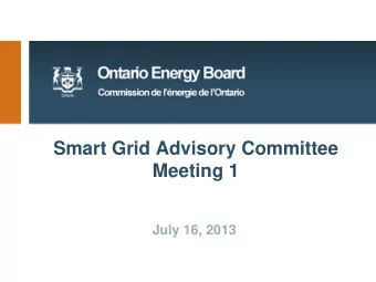 Smart Grid Advisory Committee  Meeting 1  July 16, 2013  Agenda 9:30 - 9:45 Welcome; Introductions