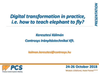 Digital transformation in practice,  i.e. how to teach elephant to fly?  Keresztesi Klmn