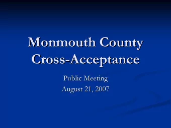 Monmouth County  Monmouth County  Cross-  -Acceptance  Acceptance  Cross  Public Meeting  Public