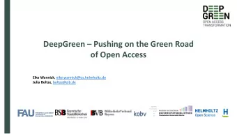 DeepGreen  Pushing on the Green Road  of Open Access Eike Wannick , eike.wannick@os.helmholtz.de