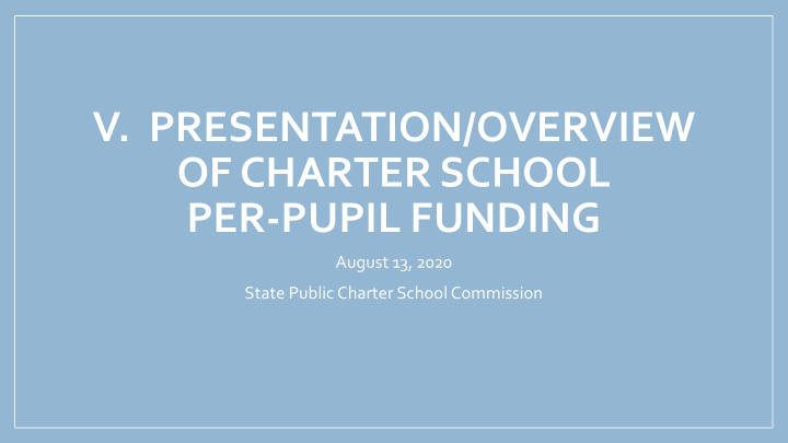 v presentation overview of charter school per pupil