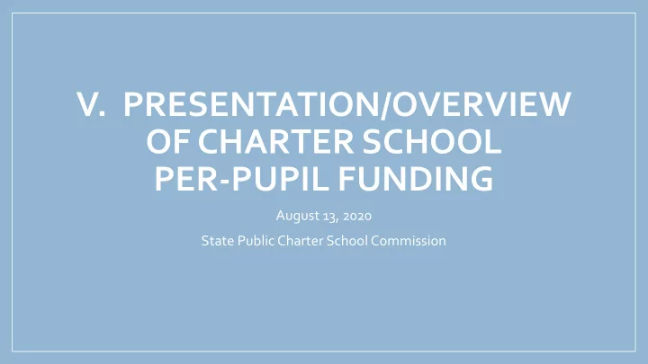 v presentation overview of charter school per pupil