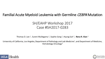 Famil  ilia  ial  l Acute Myelo  eloid  id L  Leu  eukemia  ia with Ger  Germline e CEBPA Mutation