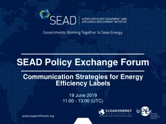 SEAD Policy Exchange Forum  Communication Strategies for Energy  Efficiency Labels  19 June 2019