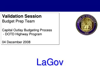 LaGov  LaGov  Validation Session Agenda    Purpose    Work Session Recap    TO-BE