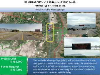 BRIGHAM CITY  I-15 SB North of 1100 South Project Type  ATMS or ITS  Install Variable Message