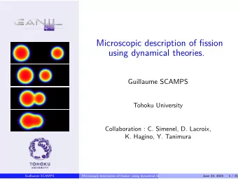 Microscopic description of fission  using dynamical theories.  Guillaume SCAMPS  Tohoku University