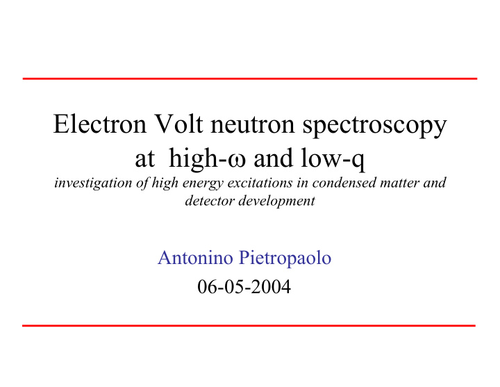 electron volt neutron spectroscopy at high and low q