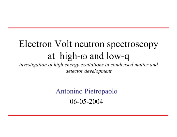 electron volt neutron spectroscopy at high and low q