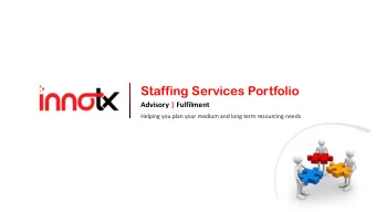 Staffing Services Portfolio  Advisory | Fulfilment  Helping you plan your medium and long term