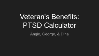 Veteran's Benefits:  PTSD Calculator  Angie, George, &amp; Dina  Problem   10-30% of US veterans
