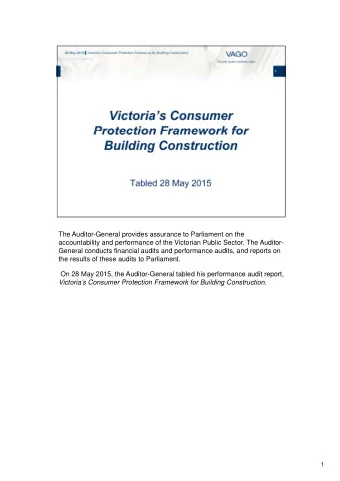 The Auditor-General provides assurance to Parliament on the  accountability and performance of the