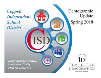 Demographic  Coppell  Update  Independent  Spring 2018  School  District  Learn from Yesterday