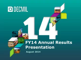 FY14 Annual Results  Presentation  August 2014  Disclaimer  This presentation contains a summary of
