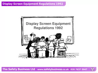 Display Screen Equipment  Regulations 1992 The Safety Business Ltd www. safetybusiness .co.uk   020