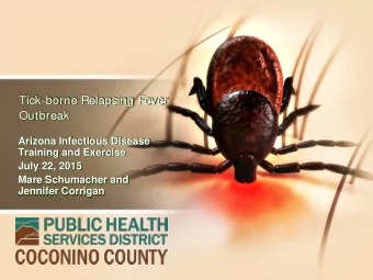 Tick-borne Relapsing Fever  Outbreak  Arizona Infectious Disease  Training and Exercise  July 22,