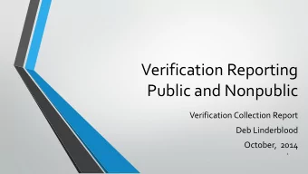 Verification Reporting  Public and Nonpublic  Verification Collection Report  Deb Linderblood