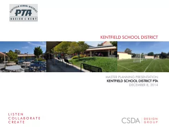 KENTFIELD SCHOOL DISTRICT  MASTER PLANNING PRESENTATION  KENTFIE  NTFIELD  D SCHOOL  OOL DISTRIC