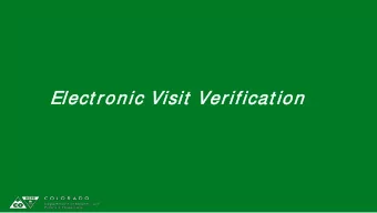 Elect ron  onic Visit  Verificat ion  on  W EL  ELCOME  E !    HCPF Introductions    Restroom