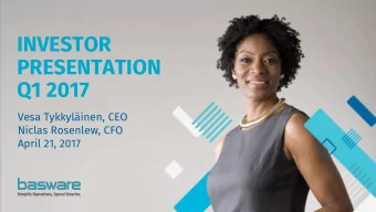 INVESTOR  PRESENTATION  Q1 2017  Vesa Tykkylinen, CEO  Niclas Rosenlew, CFO  April 21, 2017