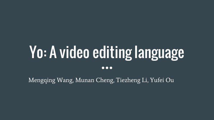 yo a video editing language