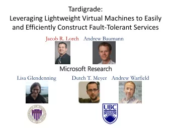 Leveraging Lightweight Virtual Machines to Easily  and Efficiently Construct Fault-Tolerant