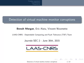 Detection of virtual machine monitor corruptions t Morgan , Eric Alata, Vincent Nicomette  Beno