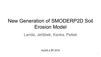 New Generation of SMODERP2D Soil  Erosion Model  Landa, Jebek, Kavka, Peek  HyGIS a P 2019
