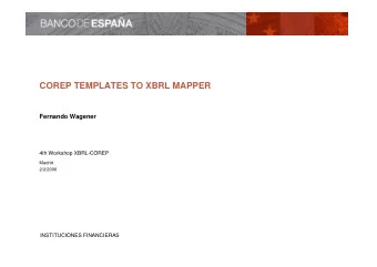 COREP TEMPLATES TO XBRL MAPPER  Fernando Wagener  4th Workshop XBRL-COREP  Madrid  2/2/2006