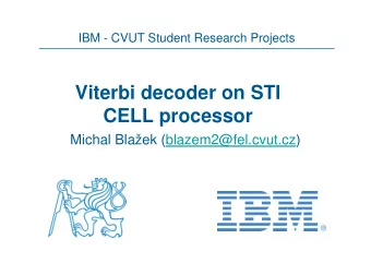 Viterbi decoder on STI  CELL processor  Michal Blaek (blazem2@fel.cvut.cz)  Viterbi algorithm