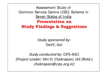 Presentation on  Study Findings &amp; Suggestions  Study sponsored by:  DeitY, GoI Study conducted