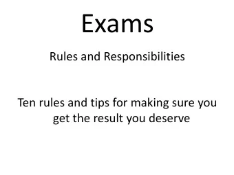 Exams  Rules and Responsibilities  Ten rules and tips for making sure you  get the result you