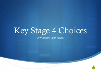 Key Stage 4 Choices  @Wilmslow High School  S  Getting the balance right S A broad and balanced