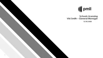 Schools Licensing Viki Smith  General Manager  12/05/2020  1  Contents  1.  What does the SPML
